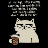 Stop Asking - Funny Cat Mom T-Shirt
