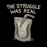 The Struggle Was Real