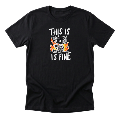 This Is Fine Tee | TRESR