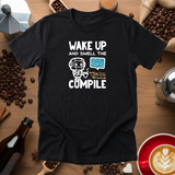 Wake Up Smell The Compile Tee