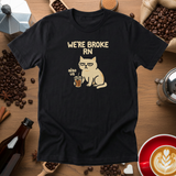 We're Broke RN (but...) - Funny Cat Mom T-Shirt