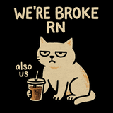 We're Broke RN (but...) - Funny Cat Mom T-Shirt