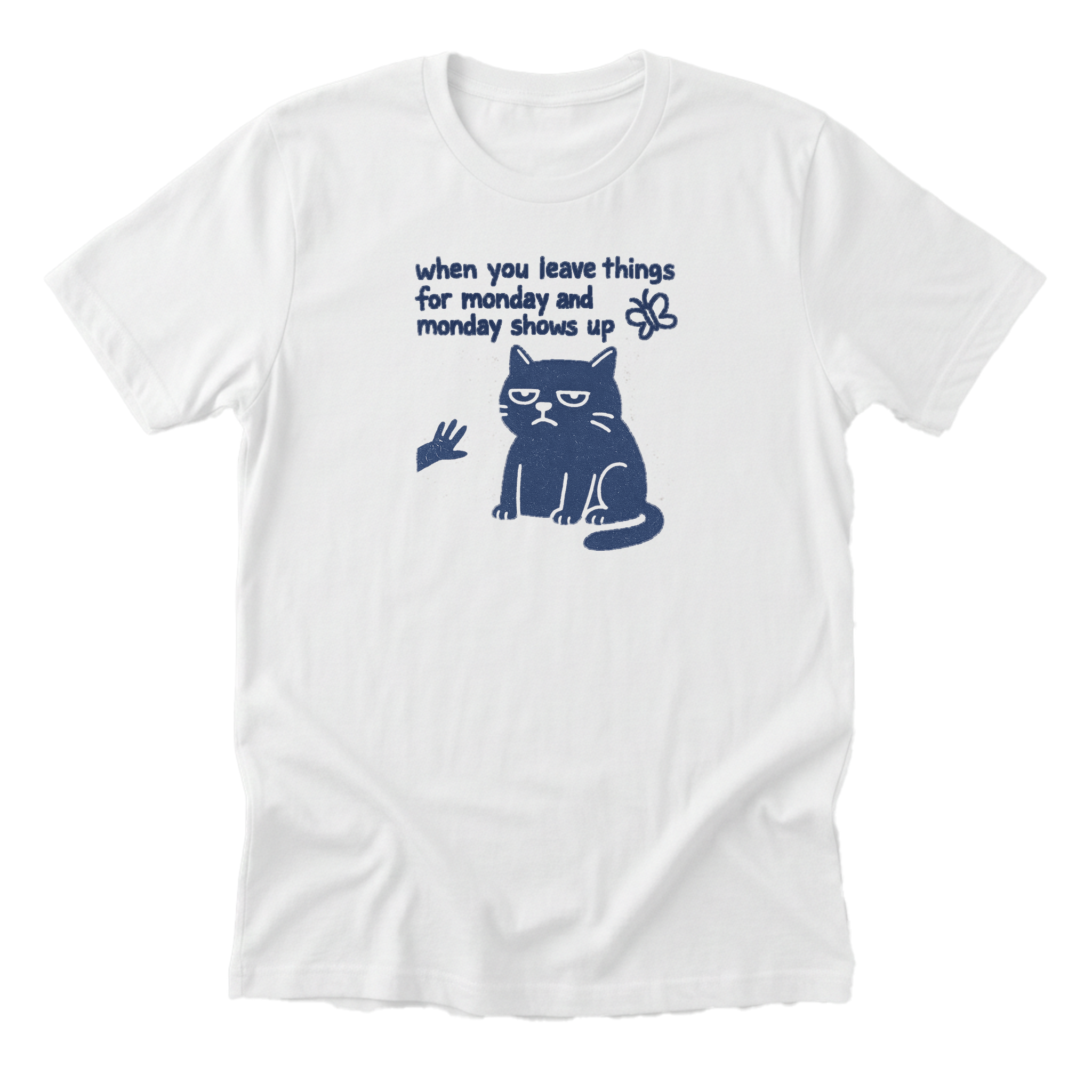 When Monday Shows Up - Funny Cat Mom T-Shirt