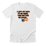 i-left-my-dog-to-be-here white-flat